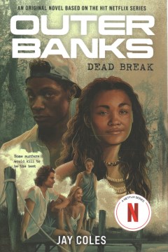Outer Banks : dead break / Jay Coles.