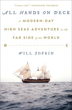 All hands on deck : a modern-day high seas adventure to the far side of the world / Will Sofrin.