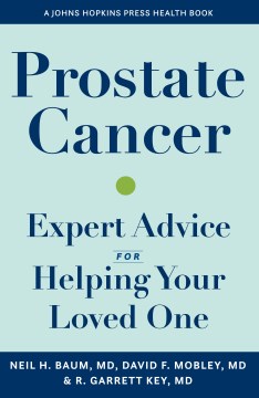 Prostate Cancer : Expert Advice for Helping Your Loved One