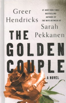 The golden couple / Greer Hendricks and Sarah Pekkanen.