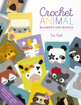 Crochet animal blankets and blocks / Ira Rott.