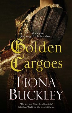 Golden cargoes / Fiona Buckley.