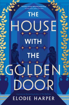 The house with the golden door / Elodie Harper.