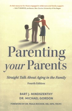 Parenting Your Parents : Straight Talk About Aging in the Family
