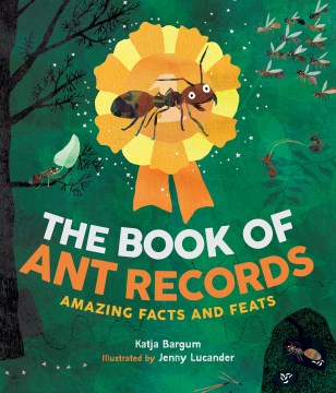 The Book of Ant Records : Amazing Facts and Feats