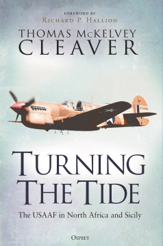 Turning the Tide : The Usaaf in North Africa and Sicily