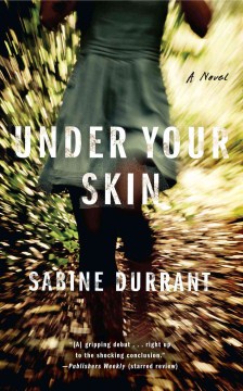 Under your skin : a novel / Sabine Durrant.