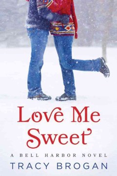 Love me sweet / Tracy Brogan.