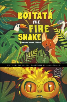 Boitataa the fire snake : a Brazilian graphic folktale