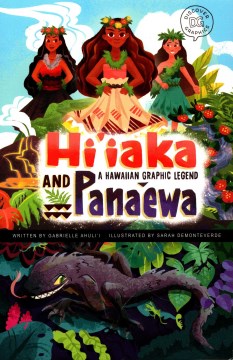 Hiʻiaka and Panaʻewa : a Hawaiian graphic legend