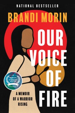Our voice of fire : a memoir of a warrior rising Brandi Morin.