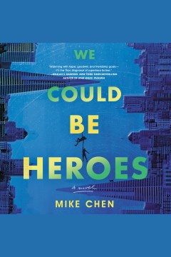 We could be heroes [electronic resource] / Mike Chen.