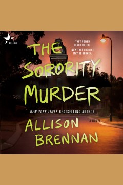 The sorority murder [electronic resource] / Allison Brennan