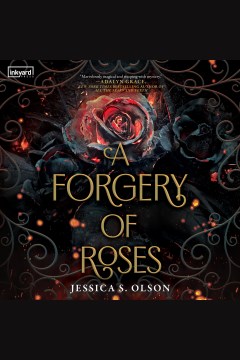 A forgery of roses [electronic resource] / Jessica S. Olson