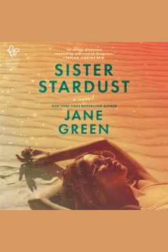 Sister Stardust [electronic resource] / Jane Green.