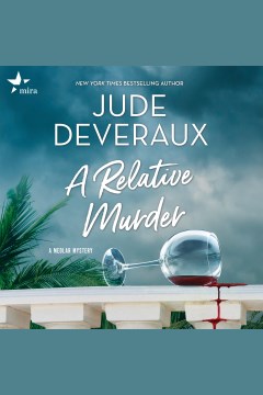 A Relative Murder : Medlar Mystery Series, Book 4 [electronic resource] / Jude Deveraux.