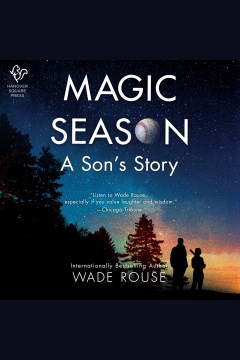 Magic season [electronic resource] : a son's story / Wade Rouse