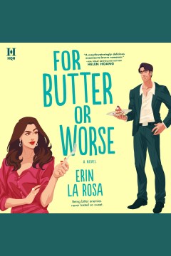 For butter or worse [electronic resource] / Erin La Rosa.
