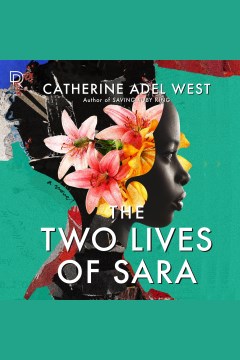 The two lives of sara [electronic resource] / Catherine Adel West