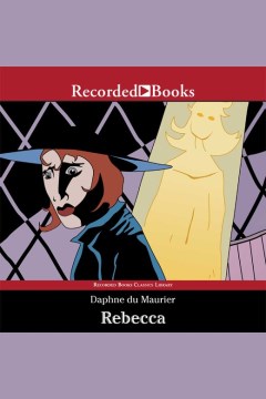 Rebecca, [electronic resource] by Daphne Du Maurier.