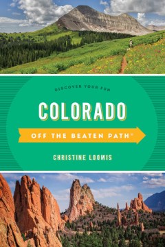 Colorado Off the Beaten Path : Discover Your Fun