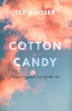Cotton candy : poems dipped out of the air