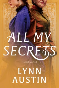 All my secrets / Lynn Austin.