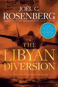 The Libyan diversion / Joel C. Rosenberg.