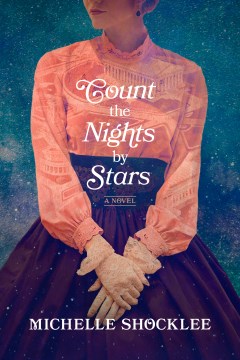 Count the nights by stars : a novel Michelle Shocklee.