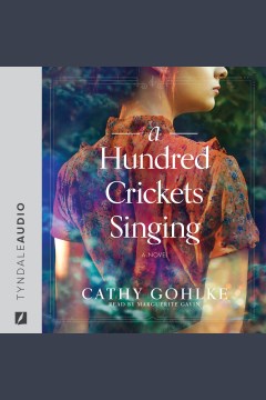 A hundred crickets singing [electronic resource] / Cathy Gohlke.