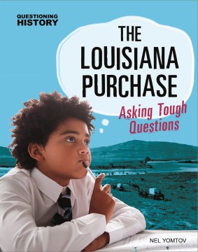 The Louisiana Purchase : asking tough questions