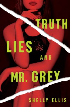 Truth, lies, and Mr. Grey / Shelly Ellis.