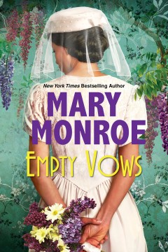 Empty vows : a riveting depression era historical novel Mary Monroe.