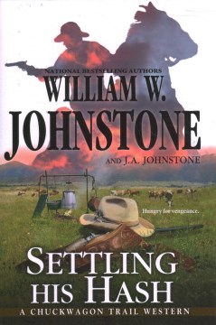 Settling his hash / William W. Johnstone and J.A. Johnstone.