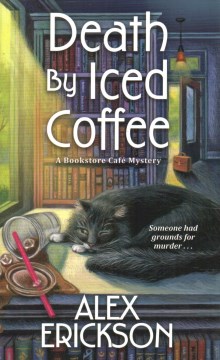 Death by iced coffee / Alex Erickson.