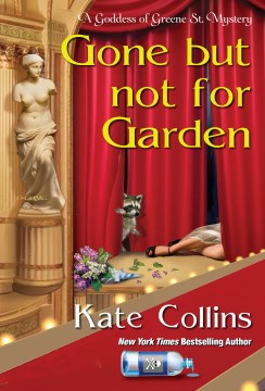 Gone but not for garden / Kate Collins.