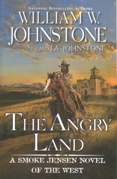The angry land / William W. Johnstone and J.A. Johnstone.