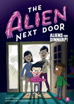 Aliens for dinner?! / by A.I. Newton ; illustrated by Anjan Sarkar.