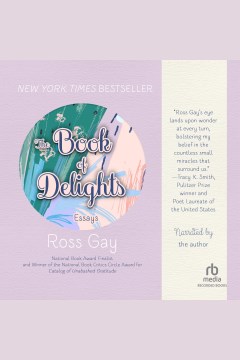 The book of delights [electronic resource] / Ross Gay.