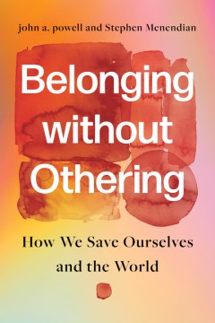 Belonging without othering : how we save ourselves and the world