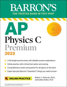 Ap Physics C Premium, 2023-2024 : 4 Practice Tests + Comprehensive Review + Online Practice