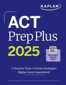 Kaplan Act Prep Plus 2025 : 5 Practice Tests + Proven Strategies