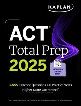 Kaplan Act Total Prep 2025 : 2,000+ Practice Questions + 6 Practice Tests