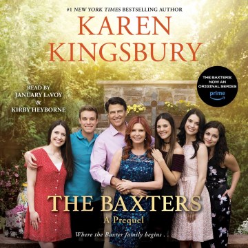 The Baxters : a prequel / Karen Kingsbury.