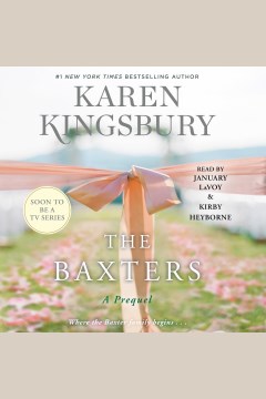 The Baxtersl [electronic resource] : a prequel / Karen Kingsbury.