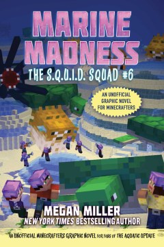 The S.q.u.i.d. Squad 6 : Marine Madness: an Unofficial Graphic Novel for Minecrafters