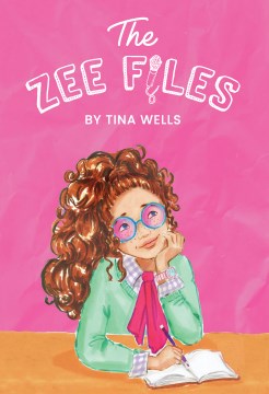 The Zee files / by Tina Wells ; with Stephanie Smith ; illustrated by Veronica Miller Jamison.