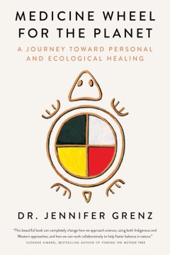 Medicine Wheel for the Planet : A Journey Toward Personal and Ecological Healing