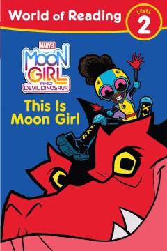 Moon Girl and Devil Dinosaur World of Reading - This Is Moon Girl : Level 2