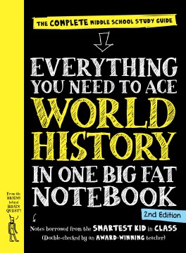 Everything You Need to Ace World History in One Big Fat Notebook : The Complete Middle School Guide